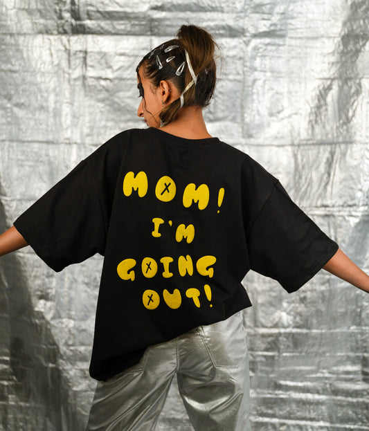 MOM I"M GOING OUT