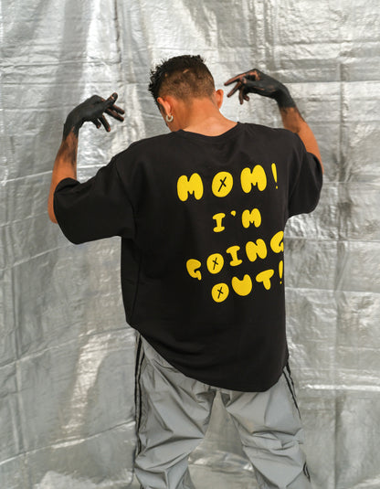 MOM I"M GOING OUT